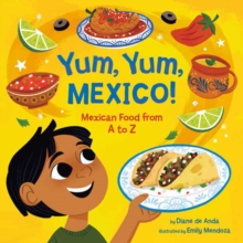 Yum, Yum, Mexico! : Mexican Food from A to Z