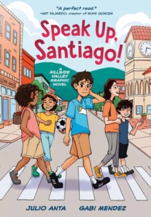 Speak Up, Santiago! : (A Hillside Valley Graphic Novel)