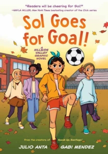 Sol Goes for Goal! : (A Hillside Valley Graphic Novel)