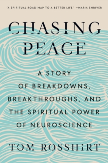 Random House Usa Inc Chasing Peace , A Story Of Breakdowns, Breakthroughs, And The Spiritual Power Of Neuroscience