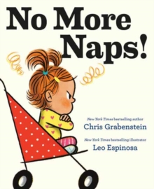 No More Naps! : A Story for When You're Wide-Awake and Definitely NOT Tired