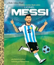 Mi Little Golden Book sobre Lionel Messi (My Little Golden Book About Lionel Messi)