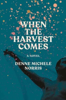 When the Harvest Comes : A Novel