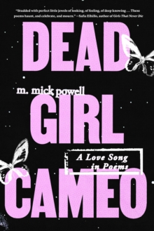 Dead Girl Cameo : A Love Song in Poems
