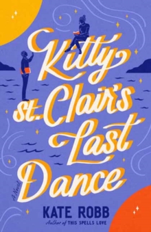 Kitty St. Clair's Last Dance : A Novel