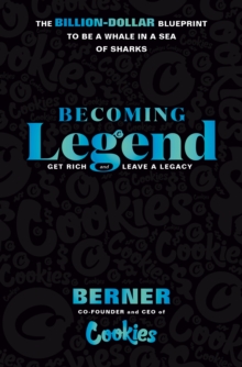 Becoming Legend : The Billion-Dollar Blueprint to Be a Whale in a Sea of Sharks