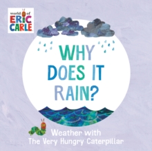 Why Does It Rain? : Weather with The Very Hungry Caterpillar