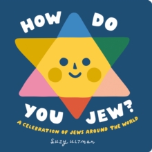 How Do You Jew? : A Celebration of Jews Around The World