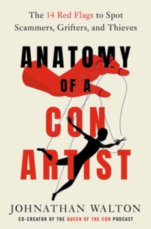 Rodale Press Anatomy Of A Con Artist , The 14 Red Flags To Spot Scammers, Grifters, And Thieves