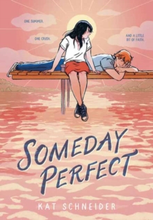 Someday Perfect : (A Graphic Novel)