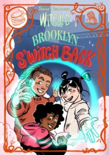 Witches of Brooklyn: S'Witch Back : (A Graphic Novel)