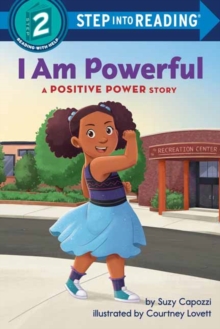 I Am Powerful : A Positive Power Story