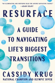 Resurface : A Guide to Navigating Life's Biggest Transitions