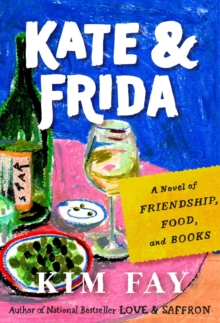 Penguin Putnam Inc Kate & Frida , A Novel Of Friendship, Food, And Books
