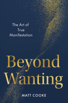 Penguin Putnam Inc Beyond Wanting , The Art Of True Manifestation