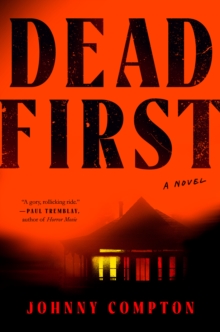 Dead First : A Novel