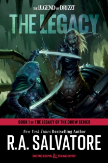 The Legacy: Dungeons & Dragons : Book 1 of The Legacy of the Drow Series