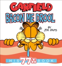 Garfield Bacon Me Drool : His 77th Book