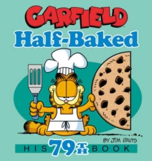 Garfield Half-Baked : His 79th Book