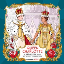 Queen Charlotte, A Bridgerton Story : The Official Coloring Book