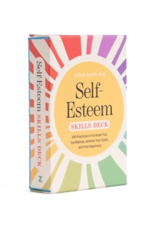 Self-Esteem Skills Set : 100 Practices to Increase Your Confidence, Achieve Your Goals, and Find Happiness