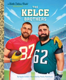 The Kelce Brothers : A Little Golden Book Biography