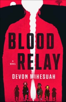 Blood Relay : A Novel