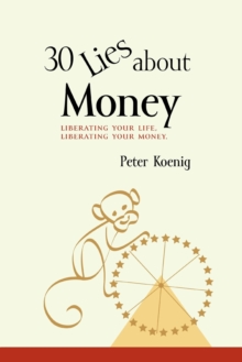 30 Lies about Money : Liberating Your Life, Liberating Your Money, Paperback Book 30 Lies about Money : Liberating Your Life, Liberating Your Money, Paperback Book