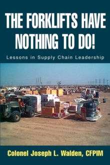 The Forklifts Have Nothing to Do! : Lessons in Supply Chain Leadership