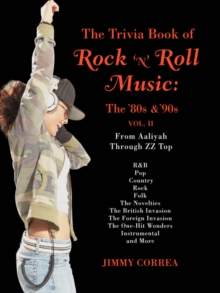 The Trivia Book of Rock 'n' Roll Music : The '80s & '90s