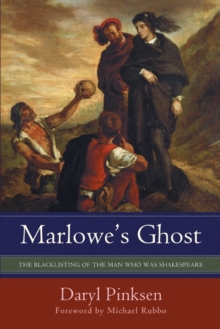 Marlowe's Ghost : The Blacklisting of the Man Who Was Shakespeare, Paperback / softback Book Marlowe's Ghost : The Blacklisting of the Man Who Was Shakespeare, Paperback / softback Book