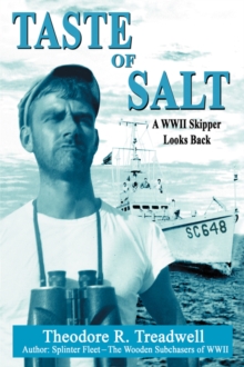 Taste of Salt : A WWII Skipper Looks Back