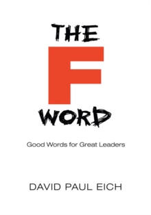 The 'F' Word : Good Words for Great Leaders