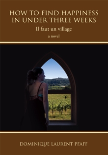 How to Find Happiness in Under Three Weeks : Il Faut Un Village