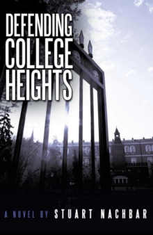 Defending College Heights : A Novel