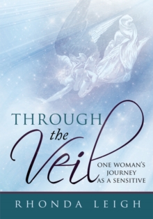 Through the Veil : One Woman's Journey as a Sensitive