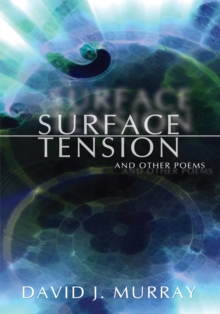 Surface Tension and Other Poems