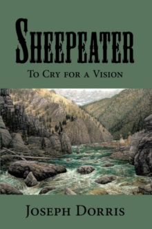 Sheepeater : To Cry for a Vision