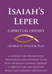 Isaiah's Leper : A Spiritual Odyssey