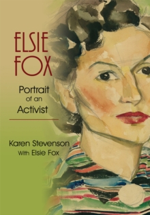 Elsie Fox : Portrait of an Activist