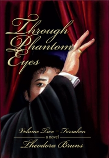 Through Phantom Eyes: Volume Two : Forsaken