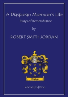 A Diasporan Mormon's Life : Essays of Remembrance