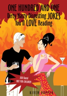 One Hundred and One Dirty Nasty Disgusting Jokes You'll Love Reading