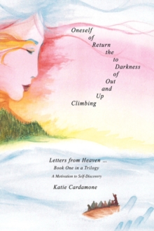 Climbing up and out of Darkness to the Return of Oneself : Letters from Heaven Y