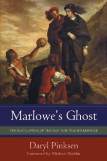 Marlowe's Ghost : The Blacklisting of the Man Who Was Shakespeare, Hardback Book Marlowe's Ghost : The Blacklisting of the Man Who Was Shakespeare, Hardback Book