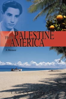 From Palestine to America : A Memoir