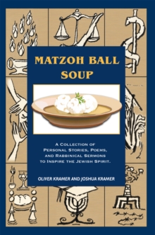 Matzoh Ball Soup : A Collection of Personal Stories, Poems, and Rabbinical Sermons to Inspire the Jewish Spirit