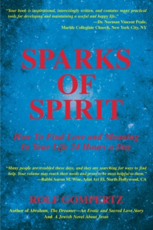 Sparks of Spirit : How to Find Love and Meaning in Your Life 24 Hours a Day