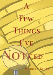 A Few Things I've Noticed : Essays of Modern Life