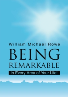 Being Remarkable : In Every Area of Your Life!